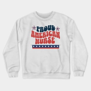 Proud American Nurse 4th of July Patriotic USA Flag Nursing Crewneck Sweatshirt